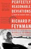 Perfectly Reasonable Deviations (from the Beaten Track): The Letters of Richard P. Feynman by Richard P. Feynman